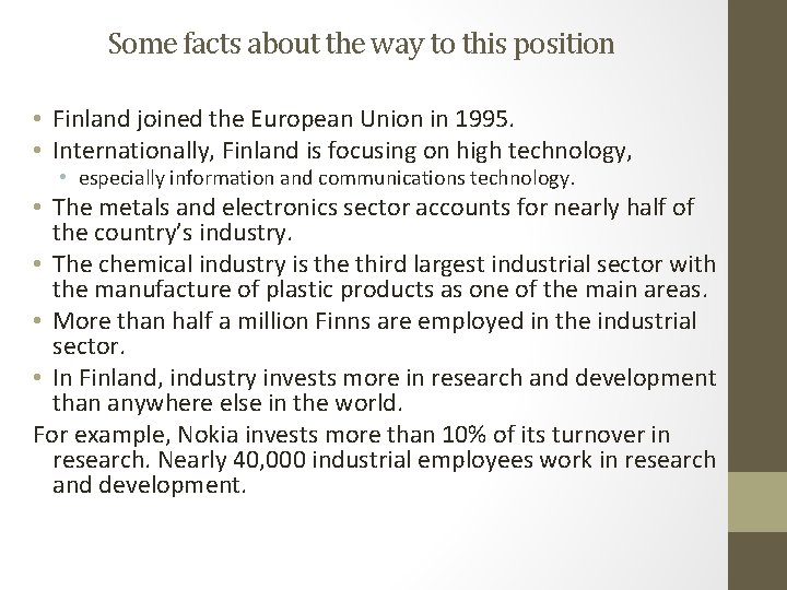 Some facts about the way to this position • Finland joined the European Union