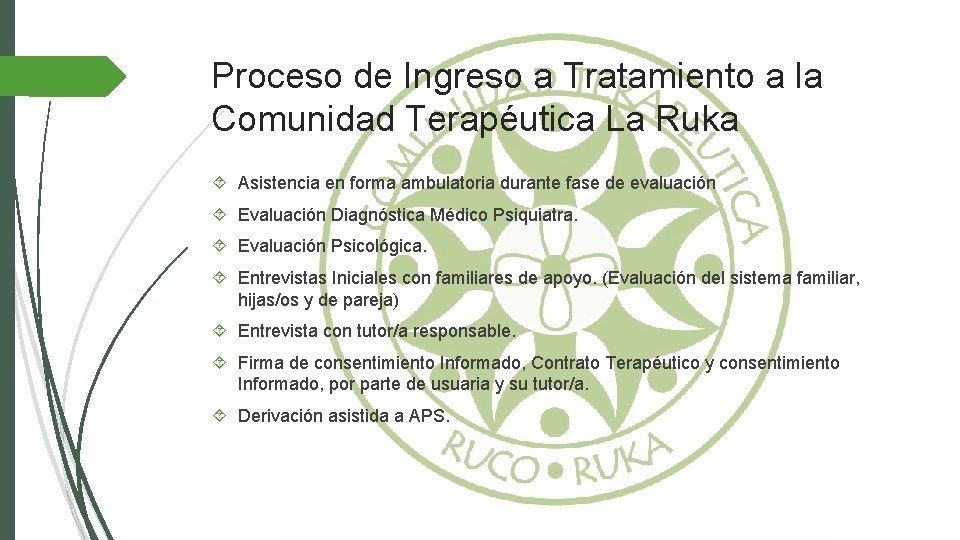 Proceso de Ingreso a Tratamiento a la Comunidad Terapéutica La Ruka Asistencia en forma