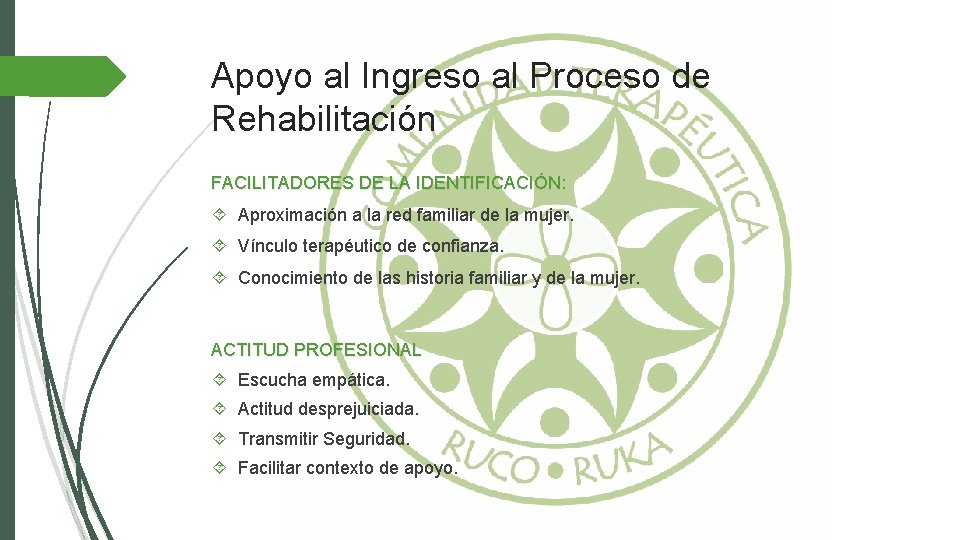 Apoyo al Ingreso al Proceso de Rehabilitación FACILITADORES DE LA IDENTIFICACIÓN: Aproximación a la