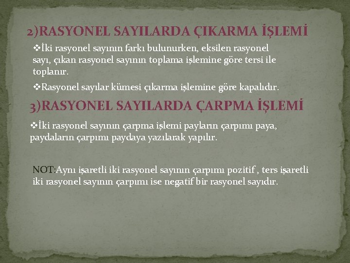 2)RASYONEL SAYILARDA ÇIKARMA İŞLEMİ vİki rasyonel sayının farkı bulunurken, eksilen rasyonel sayı, çıkan rasyonel