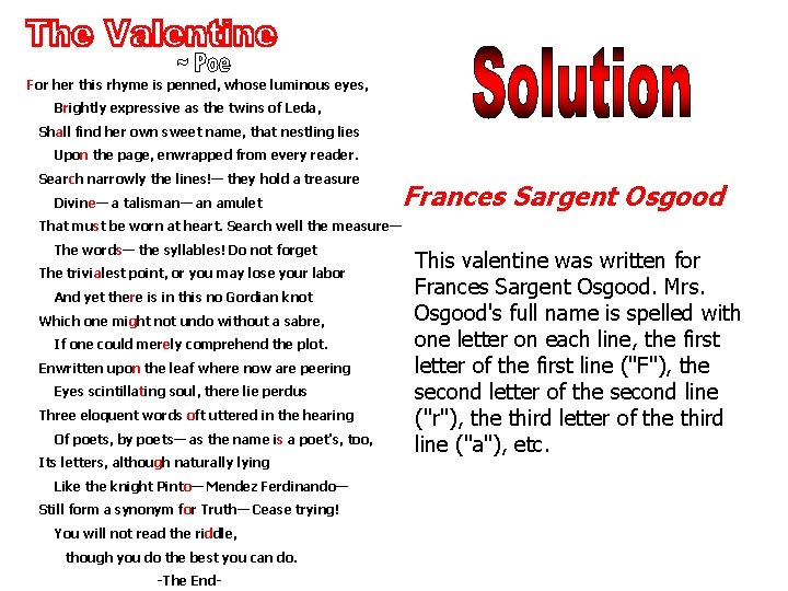 For her this rhyme is penned, whose luminous eyes, Brightly expressive as the twins
