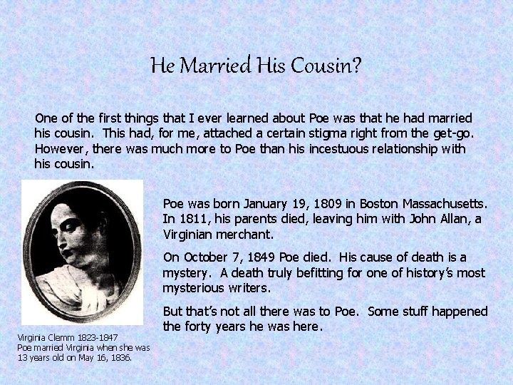 He Married His Cousin? One of the first things that I ever learned about