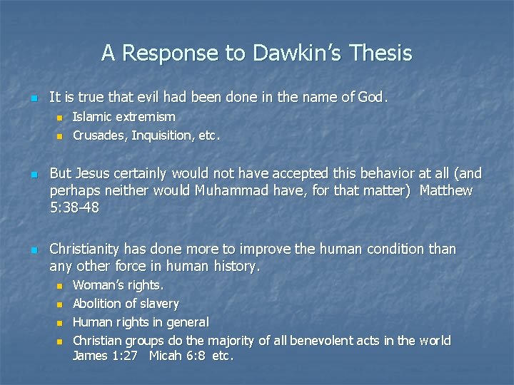 A Response to Dawkin’s Thesis n It is true that evil had been done A Response to Dawkin’s Thesis n It is true that evil had been done
