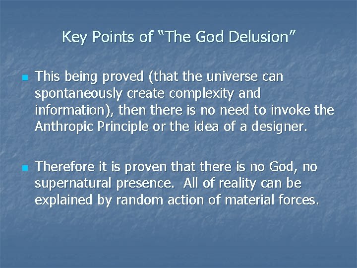 Key Points of “The God Delusion” n n This being proved (that the universe Key Points of “The God Delusion” n n This being proved (that the universe