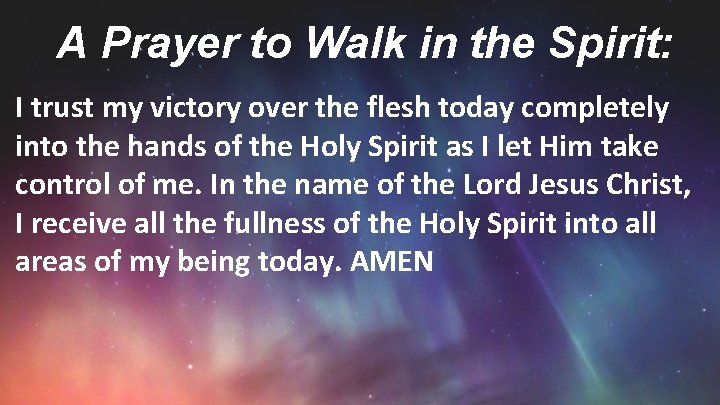 A Prayer to Walk in the Spirit: I trust my victory over the flesh