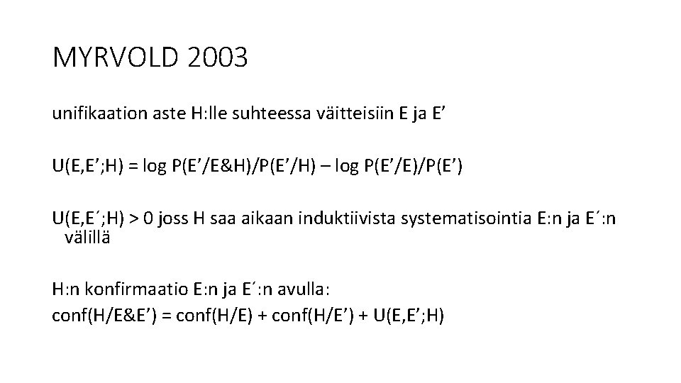 MYRVOLD 2003 unifikaation aste H: lle suhteessa väitteisiin E ja E’ U(E, E’; H)