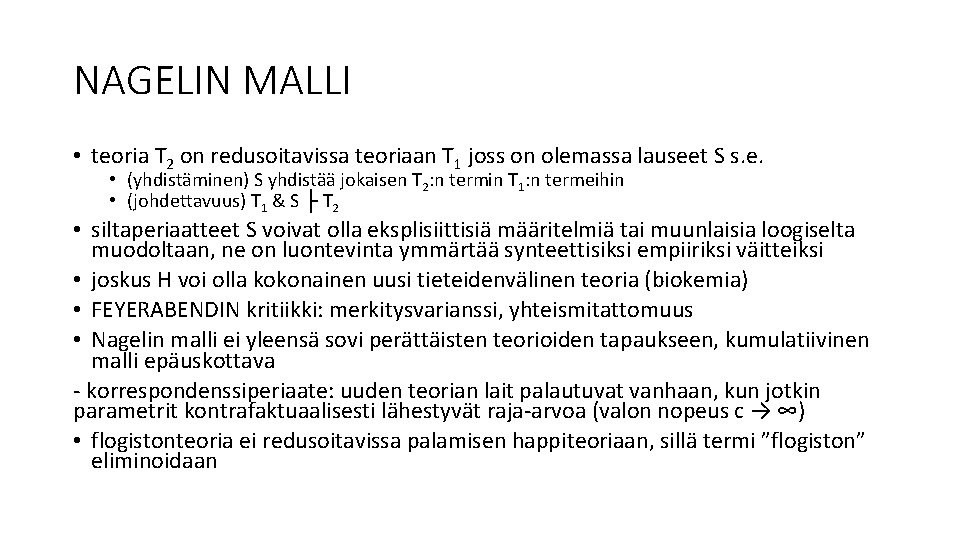 NAGELIN MALLI • teoria T 2 on redusoitavissa teoriaan T 1 joss on olemassa