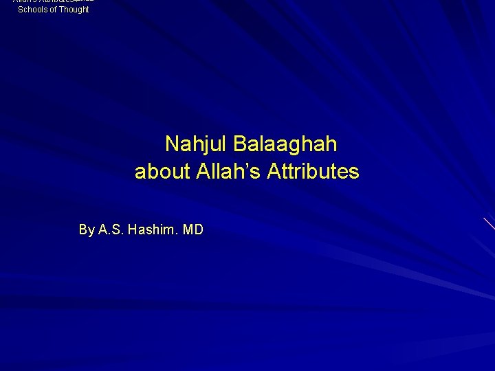 Allah's Attributes ﺍﻟﻤﺬﺍﻫﺐ Schools of Thought Nahjul Balaaghah about Allah’s Attributes By A. S.