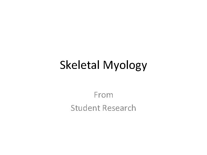Skeletal Myology From Student Research 