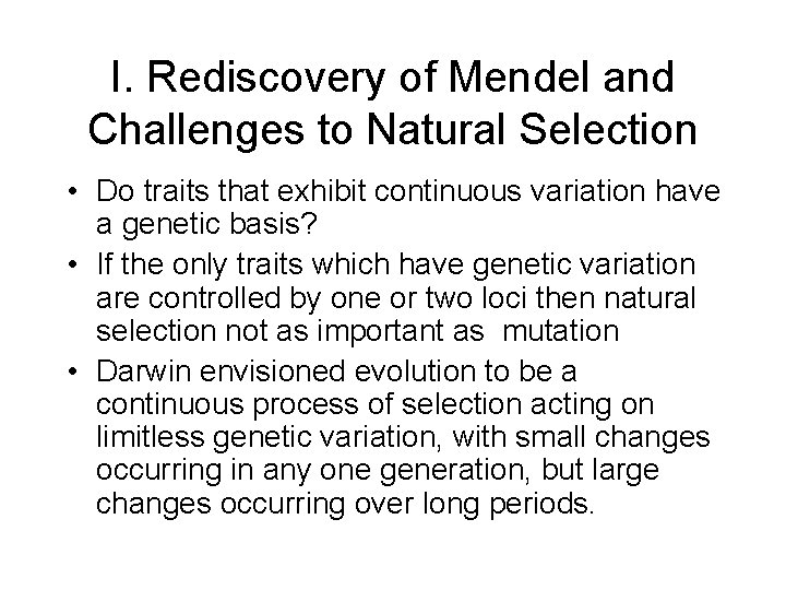 I. Rediscovery of Mendel and Challenges to Natural Selection • Do traits that exhibit I. Rediscovery of Mendel and Challenges to Natural Selection • Do traits that exhibit