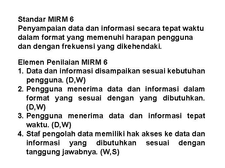 Standar MIRM 6 Penyampaian data dan informasi secara tepat waktu dalam format yang memenuhi