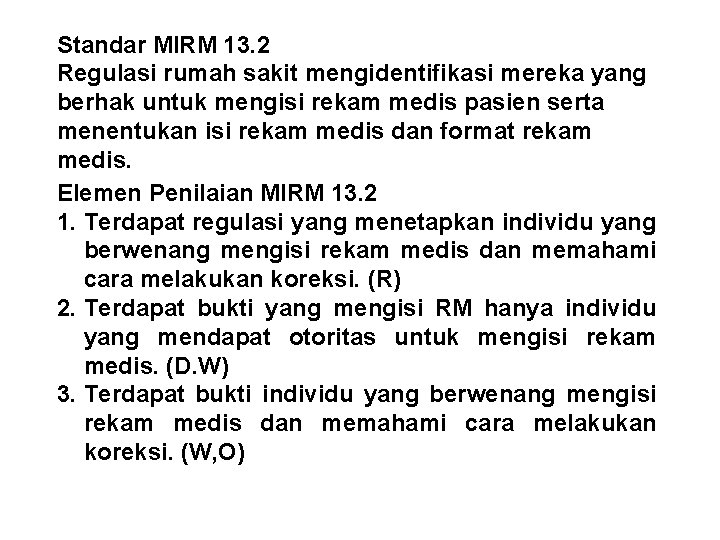 Standar MIRM 13. 2 Regulasi rumah sakit mengidentifikasi mereka yang berhak untuk mengisi rekam