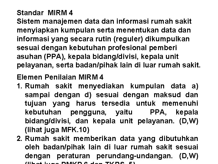 Standar MIRM 4 Sistem manajemen data dan informasi rumah sakit menyiapkan kumpulan serta menentukan