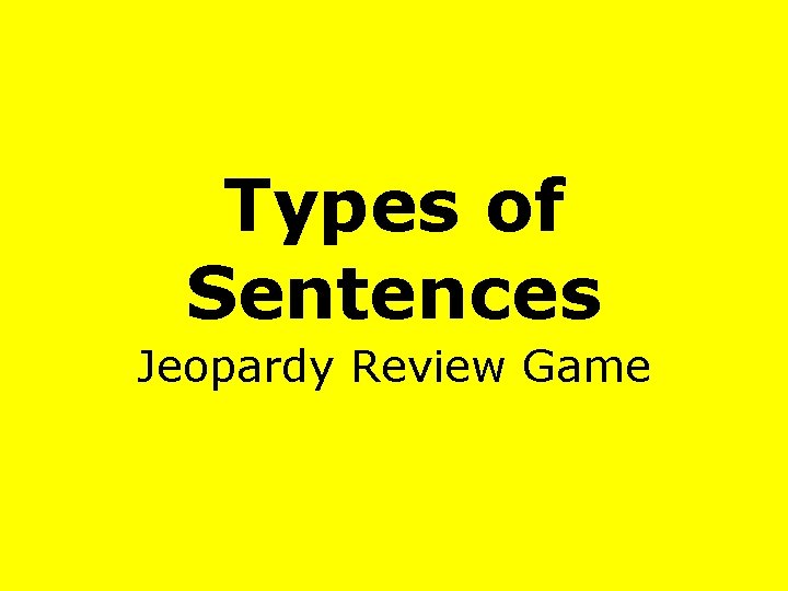 Types of Sentences Jeopardy Review Game 