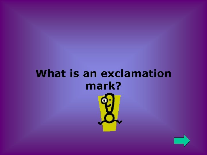 What is an exclamation mark? 
