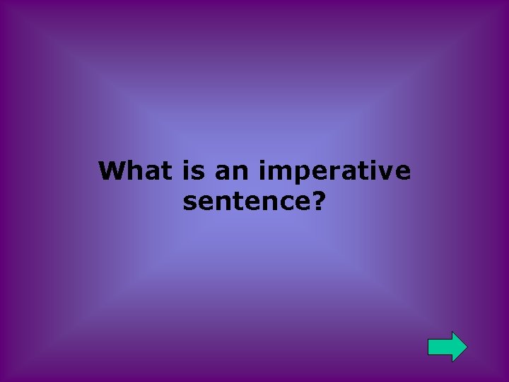 What is an imperative sentence? 