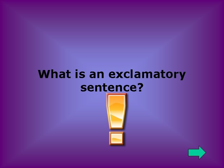 What is an exclamatory sentence? 