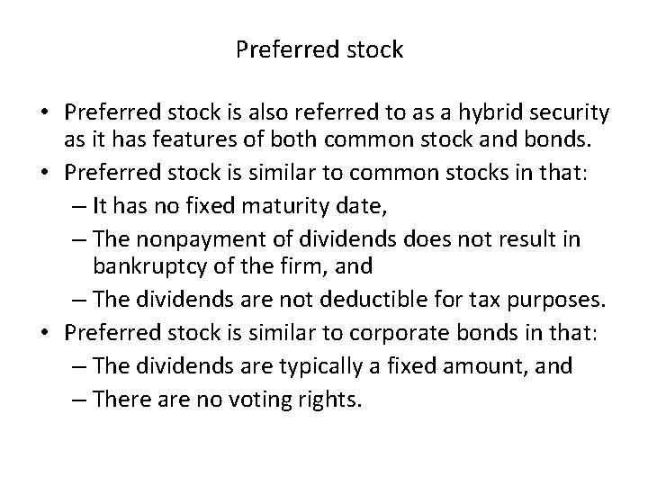 Preferred stock • Preferred stock is also referred to as a hybrid security as