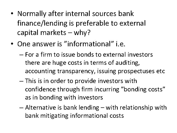  • Normally after internal sources bank finance/lending is preferable to external capital markets