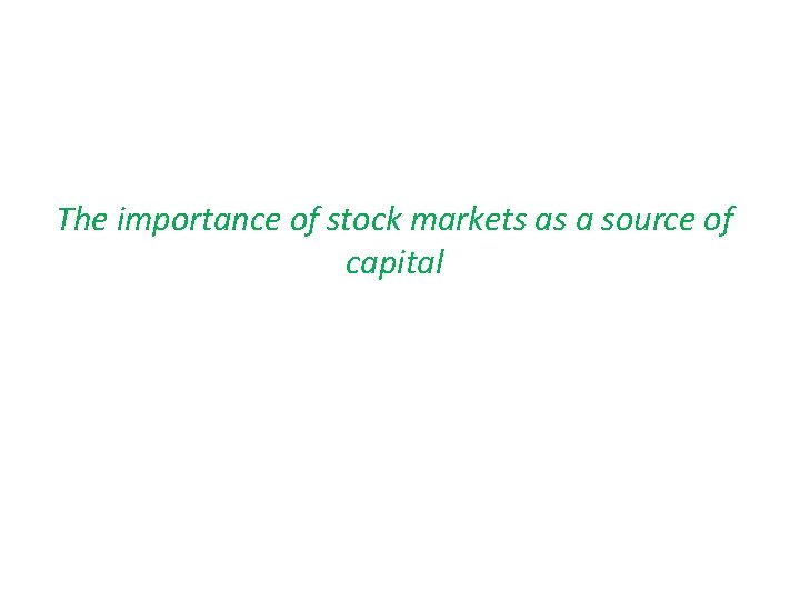 The importance of stock markets as a source of capital 