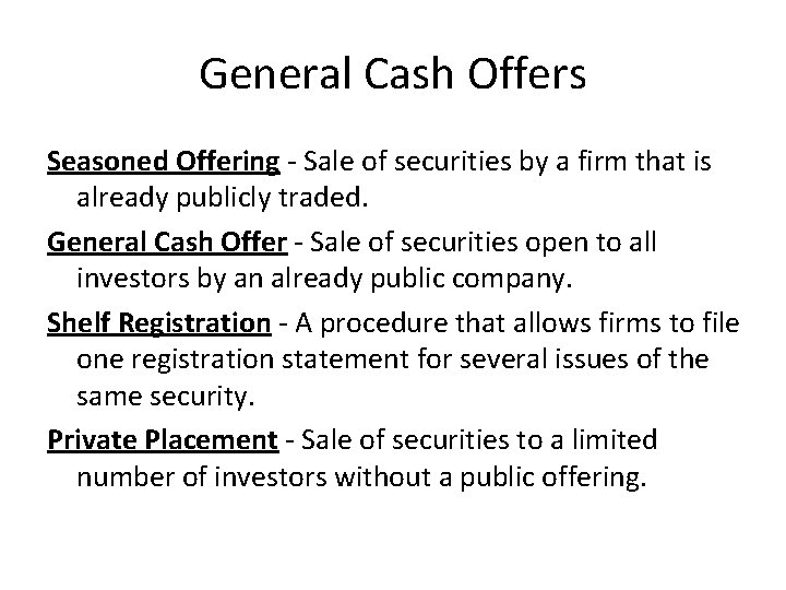 General Cash Offers Seasoned Offering - Sale of securities by a firm that is