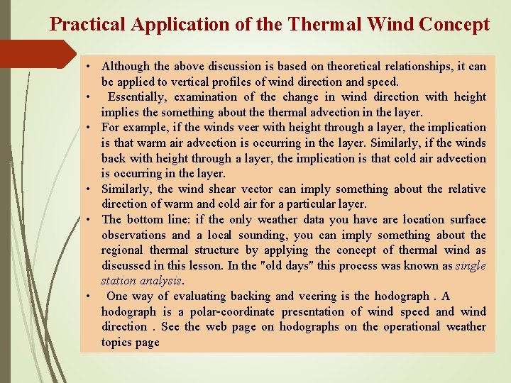 Practical Application of the Thermal Wind Concept • Although the above discussion is based