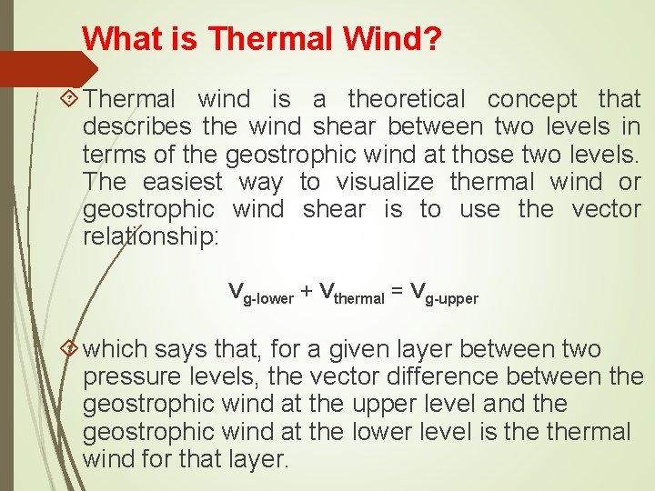  What is Thermal Wind? Thermal wind is a theoretical concept that describes the