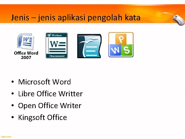 Jenis – jenis aplikasi pengolah kata • • Microsoft Word Libre Office Writter Open