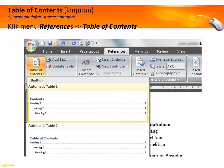 Table of Contents (lanjutan) *) membuat daftar isi secara otomatis Klik menu References ->