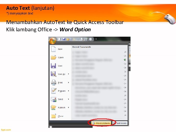 Auto Text (lanjutan) *) menyisipkan text Menambahkan Auto. Text ke Quick Access Toolbar Klik