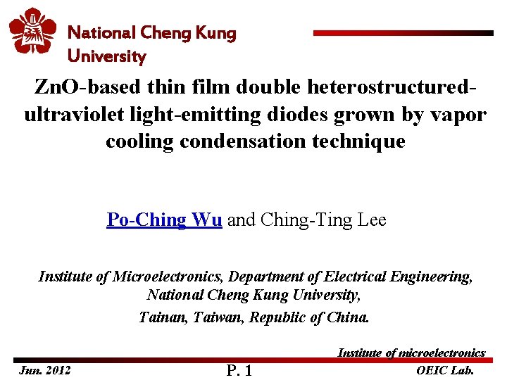 National Cheng Kung University Zn. O-based thin film double heterostructuredultraviolet light-emitting diodes grown by