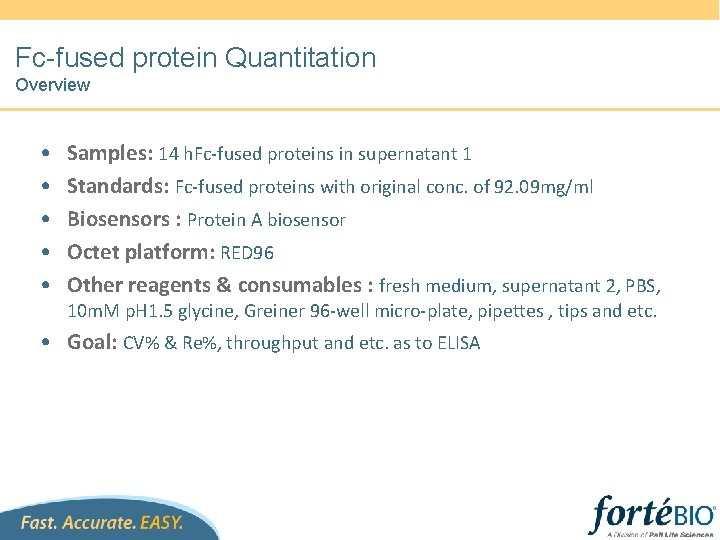 Fc-fused protein Quantitation Overview • • • Samples: 14 h. Fc-fused proteins in supernatant