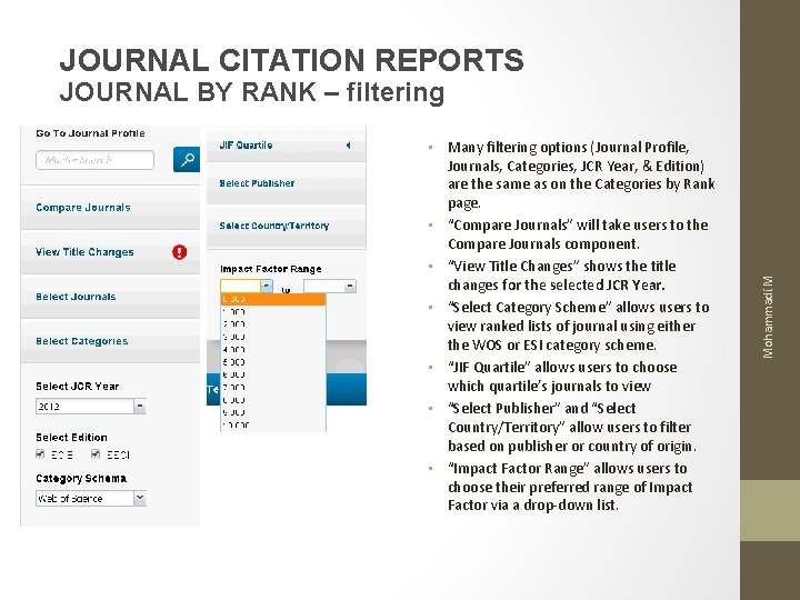 JOURNAL CITATION REPORTS • Many filtering options (Journal Profile, Journals, Categories, JCR Year, &