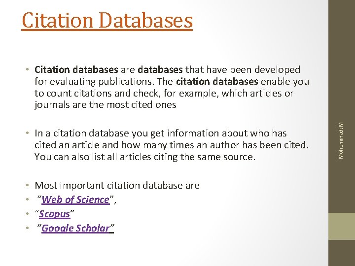 Citation Databases • In a citation database you get information about who has cited Citation Databases • In a citation database you get information about who has cited