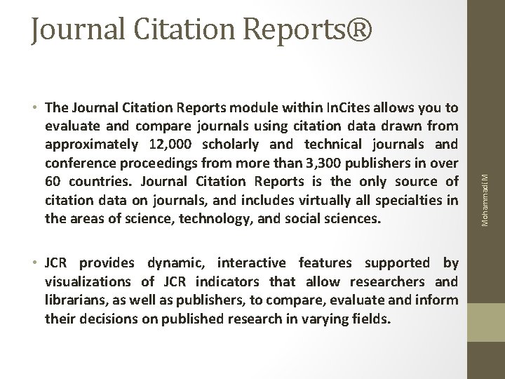 • The Journal Citation Reports module within In. Cites allows you to evaluate • The Journal Citation Reports module within In. Cites allows you to evaluate
