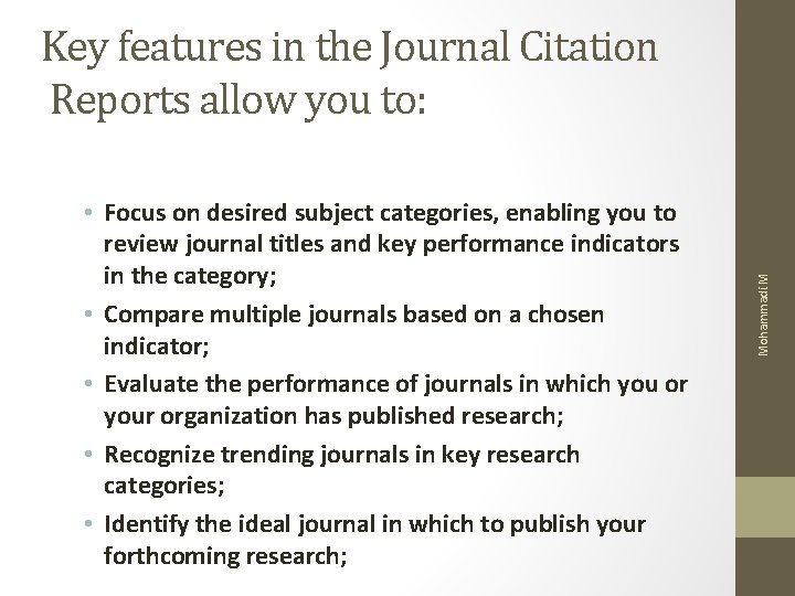 • Focus on desired subject categories, enabling you to review journal titles and • Focus on desired subject categories, enabling you to review journal titles and