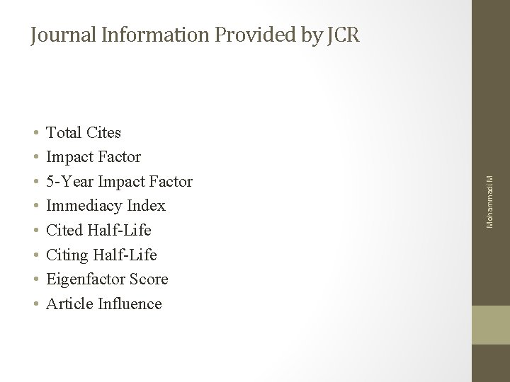 • • Total Cites Impact Factor 5 -Year Impact Factor Immediacy Index Cited • • Total Cites Impact Factor 5 -Year Impact Factor Immediacy Index Cited