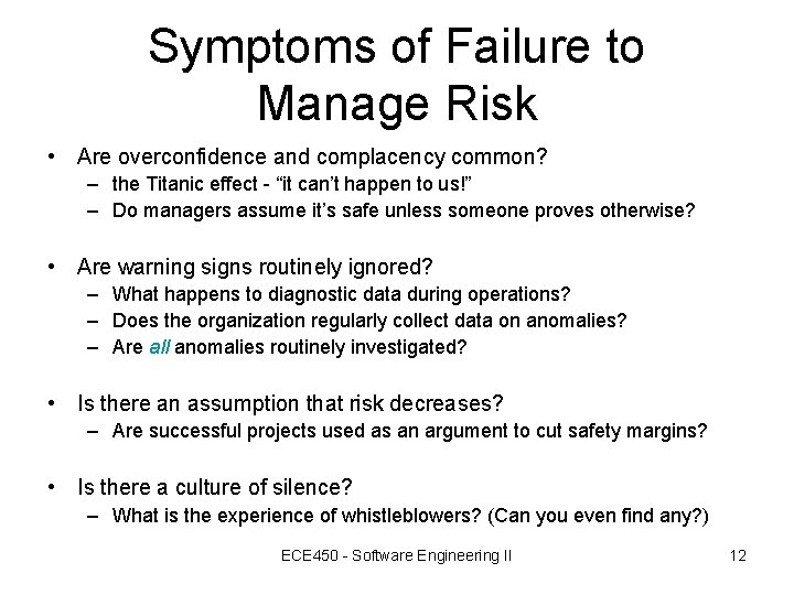 Symptoms of Failure to Manage Risk • Are overconfidence and complacency common? – the Symptoms of Failure to Manage Risk • Are overconfidence and complacency common? – the