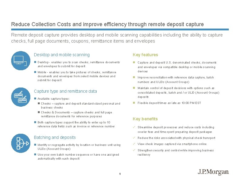Reduce Collection Costs and improve efficiency through remote deposit capture Remote deposit capture provides