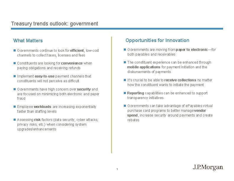 Treasury trends outlook: government Opportunities for Innovation What Matters n Governments continue to look
