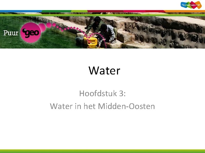 Water Hoofdstuk 3: Water in het Midden-Oosten 