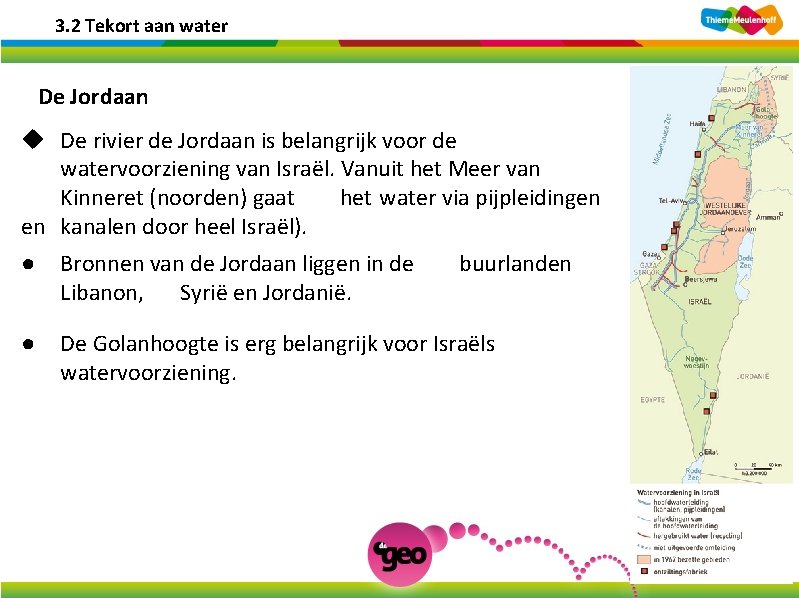 3. 2 Tekort aan water De Jordaan u De rivier de Jordaan is belangrijk