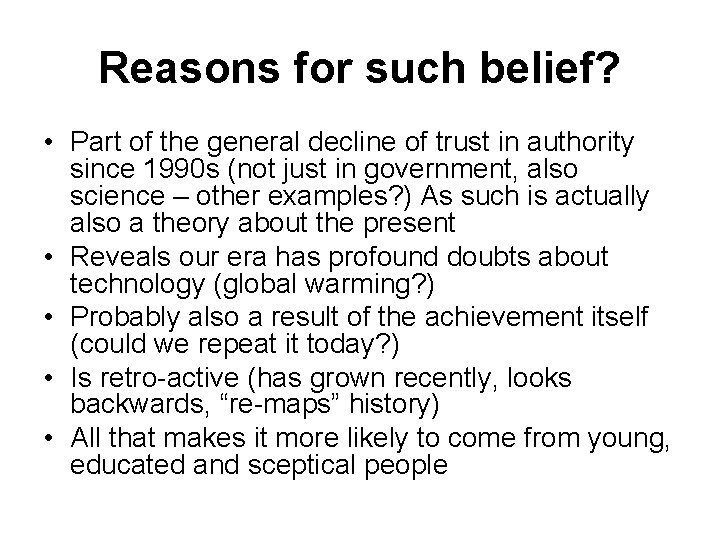 Reasons for such belief? • Part of the general decline of trust in authority