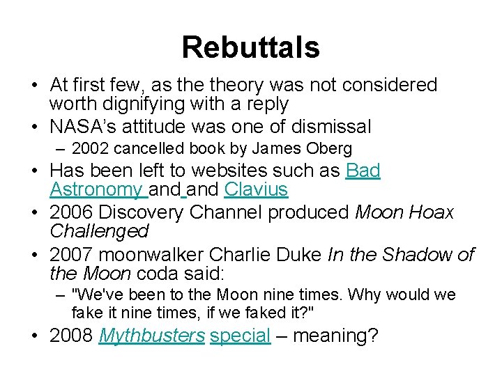 Rebuttals • At first few, as theory was not considered worth dignifying with a