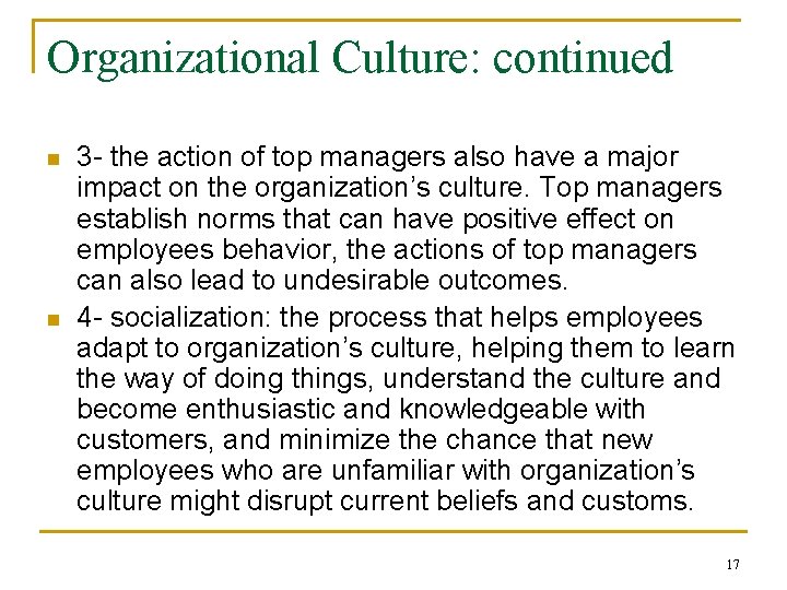 Organizational Culture: continued n n 3 - the action of top managers also have