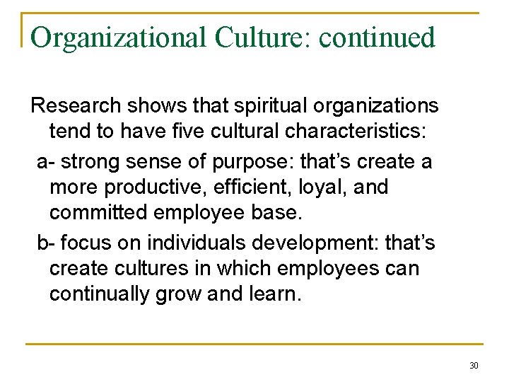 Organizational Culture: continued Research shows that spiritual organizations tend to have five cultural characteristics:
