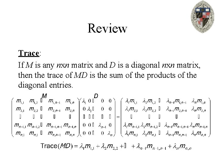 Review Trace: If M is any nxn matrix and D is a diagonal nxn