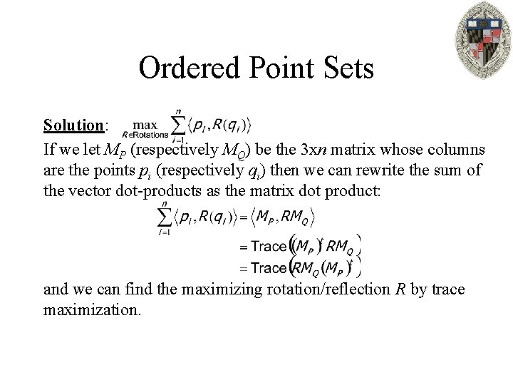 Ordered Point Sets Solution: If we let MP (respectively MQ) be the 3 xn