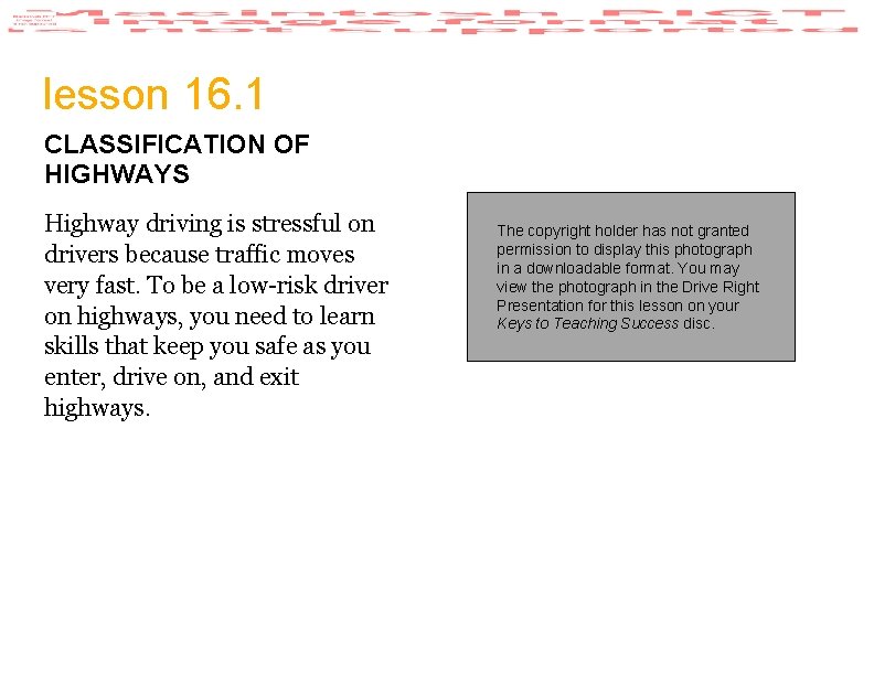 lesson 16. 1 CLASSIFICATION OF HIGHWAYS Highway driving is stressful on drivers because traffic