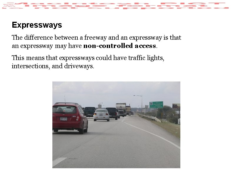 Expressways The difference between a freeway and an expressway is that an expressway may